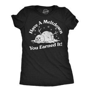 Womens Funny T Shirts Have A Meltdown You Earned It Sarcastic Snowman Graphic